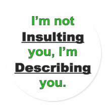 Not Insulting you