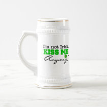 Not Irish Kiss Me Anyway Mug