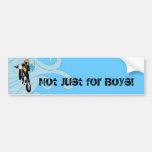 Not just for boys! bumper sticker