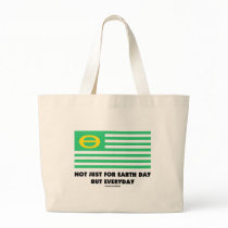 Not Just For Earth Day But Everyday (Ecology Flag) Bags