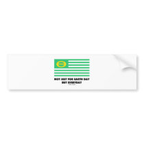 Not Just For Earth Day But Everyday (Ecology Flag) Bumper Stickers