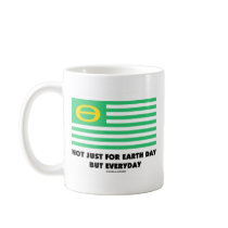 Not Just For Earth Day But Everyday (Ecology Flag) Mugs