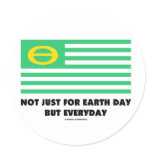 Not Just For Earth Day But Everyday (Ecology Flag) stickers