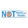 Not Medical Waste Bumper Stickers