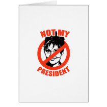 NOT MY PRESIDENT cards