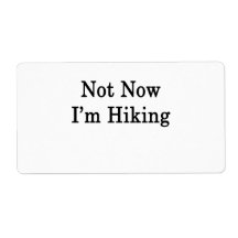 Not Now I'm Hiking Personalized Shipping Labels