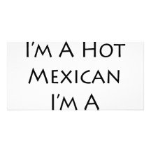 Not Only I'm A Hot Mexican I'm A Lawyer Too Picture Card