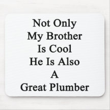 Not Only My Brother Is Cool He Is Also A Great Plu Mousepads