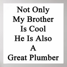 Not Only My Brother Is Cool He Is Also A Great Plu Print