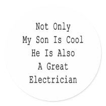 Not Only My Son Is Cool He Is Also A Great Electri