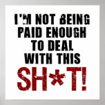 Not Paid Enough posters