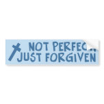 Not Perfect, Just Forgiven Bumper Sticker
