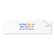 Not Queer But Here Bumper Stickers