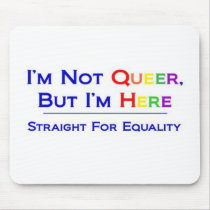 Not Queer But Here Mouse Pads