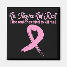 Not Real...Fake Breast Cancer Magnets