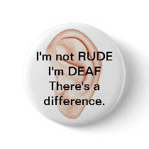 Not rude but deaf button