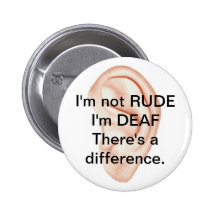 Not rude but deaf button