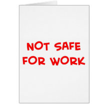 NOT SAFE FOR WORK CARD