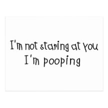 Not Staring I'm Pooping Post Cards