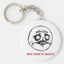 Not Sure If Gusta - Keychain