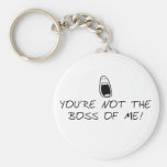 Not the Boss of Me Keychain