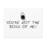 Not the Boss of Me Postcard