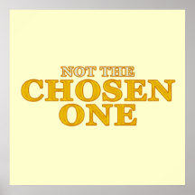 Not The Chosen One Poster