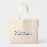 Not Tonight Headache Canvas Bag
