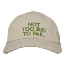 NOT TOO BIG TO FAIL EMBROIDERED HATS