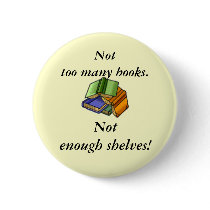 Not too many books, Not enough shelves! Buttons