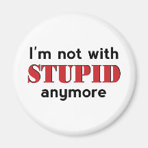 Not With Stupid Fridge Magnets