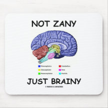 Not Zany Just Brainy (Brain Anatomy Humour) Mouse Pad