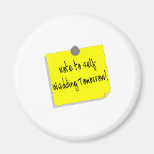 Note To Self (Wedding Tomorrow) Fridge Magnets