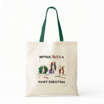 Nothin' Butt A Husky Christmas Tote Bag