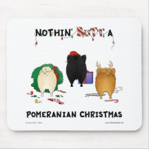 Nothin' Butt A Pomeranian Christmas Mouse Pads