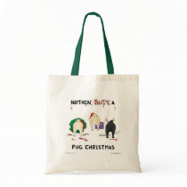 Nothin' Butt A Pug Christmas Bags