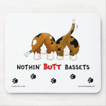 Nothin' Butt Bassets Mouse Pads