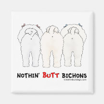 Nothin' Butt Bichons Refrigerator Magnets