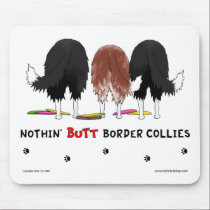 Nothin' Butt Border Collies Mousepad mousepads