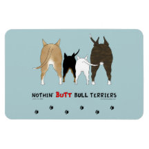 Nothin' Butt Bull Terriers Rectangle Magnets