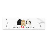 Nothin' Butt Cockers Bumper Sticker bumper stickers