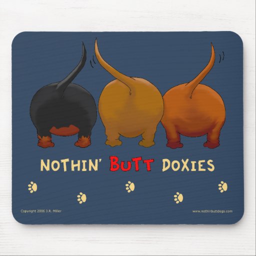 Nothin' Butt Doxies Mousepad