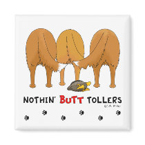 Nothin' Butt Tollers Refrigerator Magnets