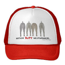 Nothin' Butt Weimaraners Hat