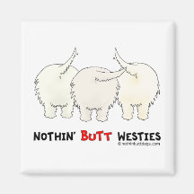Nothin' Butt Westies Refrigerator Magnet