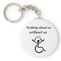 Nothing About Us Without Us! Key Chain