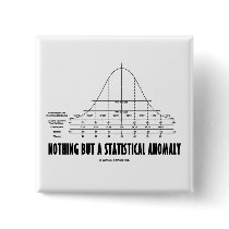 Nothing But A Statistical Anomaly (Stats Humour)