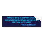 Nothing can now be believed which is seen in a ... bumper stickers