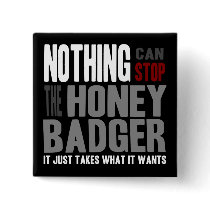 NOTHING can stop the Honey Badger (dark)