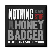 NOTHING can stop the Honey Badger (dark)